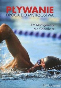 Jim Montgomery, Mo Chambers „Pływanie. Droga do mistrzostwa”